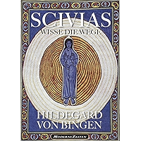 Hildegard von Bingen: SCIVIAS - Wisse die Wege (German Edition) book cover Hildegard von Bingen: SCIVIAS - Wisse die Wege (German Edition) book cover