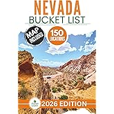 Nevada Bucket List: The Expert’s Guide to 150 Epic Nevada Adventures and Hidden Heritage Gems for Unforgettable Memories (Includes Interactive Map)