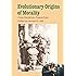 Evolutionary Origins of Morality: Cross Disciplinary Perspectives