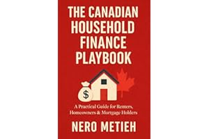 The Canadian Household Finance Playbook Expanded Edition with Provincial Examples