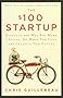 The $100 Startup: Reinvent the Way You Make a Living, Do What You Love, and Create a New Future