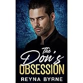 The Don's Obsession: An Enemies to Lovers, Dark Mafia Romance