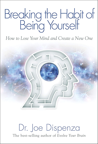 Download Breaking the Habit of Being Yourself (English Edition) PDF