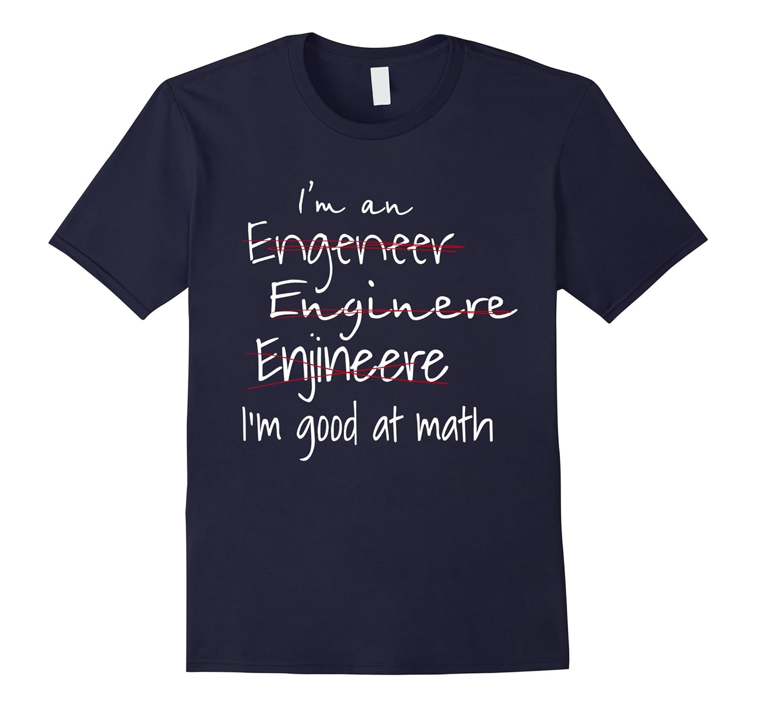 I'm an Engineer t-shirt funny wrong spelling-Rose