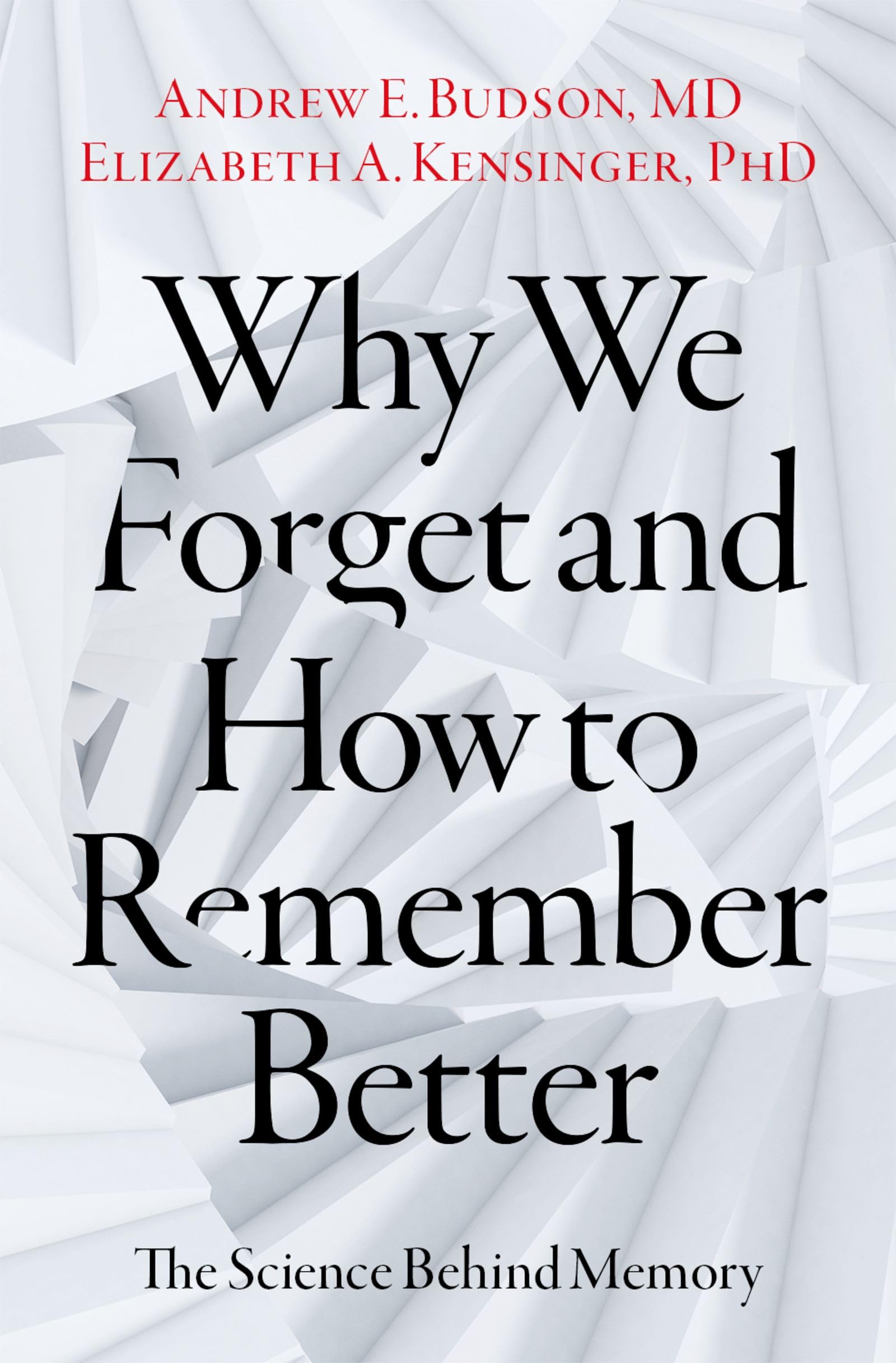 Mua Why We Forget and How To Remember Better: The Science Behind Memory ...