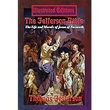 The Jefferson Bible (Illustrated Edition): The Life and Morals of Jesus of Nazareth