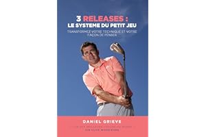 3 Releases : Le Système Du Petit Jeu: Transformez votre technique et votre façon de penser (French Edition)
