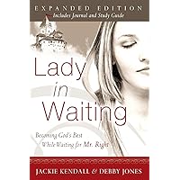 Lady in Waiting: Becoming God's Best While Waiting for Mr. Right, Expanded Edition