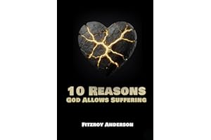 10 Reasons God Allows Suffering