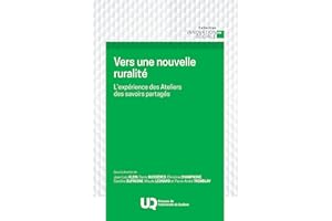 Vers une nouvelle ruralité: L'expérience des Ateliers des savoirs partagés (French Edition)