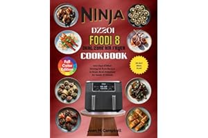 Ninja DZ201 Foodi 8 Dual Zone Air fryer Cookbook: 1500 Days of Mind-blowing Air fryer Recipes to Roast, Broil, Dehydrate for Family & Friends. Including 28-Day Meal Plan.