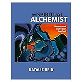 The Spiritual Alchemist: Working with the Voice of Your Soul