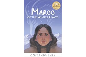 Maroo of the Winter Caves: A Winter and Holiday Book for Kids – A Gripping Ice Age Survival Tale for Kids (Ages 8-12)