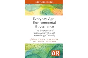 Everyday Agri-Environmental Governance: The Emergence of Sustainability through Assemblage Thinking (Routledge Focus on Envir