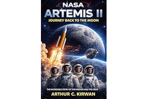 NASA Artemis II: Journey back to the moon: THE INCREDIBLE STORY OF THE MISSION AND THE CREW