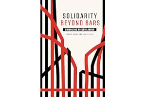 Solidarity Beyond Bars: Unionizing Prison Labour
