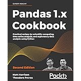Pandas 1.x Cookbook: Practical recipes for scientific computing, time series analysis, and exploratory data analysis using Py