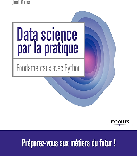 Download Data Science par la pratique: Principes avec Python (Blanche) PDF