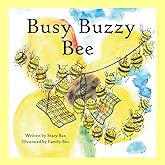 Busy Buzzy Bee: (a story to teach children about the importance of bees)