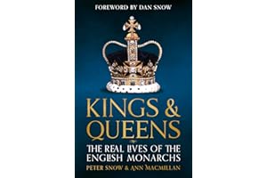 Kings & Queens: The Real Lives of the English Monarchs