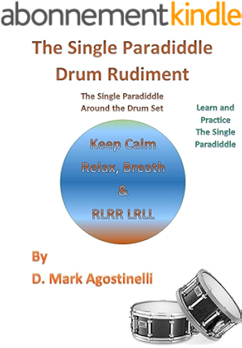 Download The Single Paradiddle Drum Rudiment: The Single Paradiddle Around the Drum Set (Drum Rudiments Book 3) (English Edition) PDF
