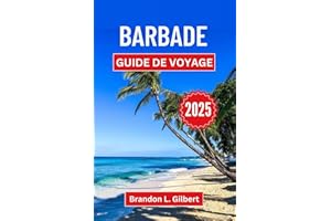 Barbade Guide de voyage 2025: Un voyage à travers la culture vibrante, les plages immaculées et les merveilles d'une escapade