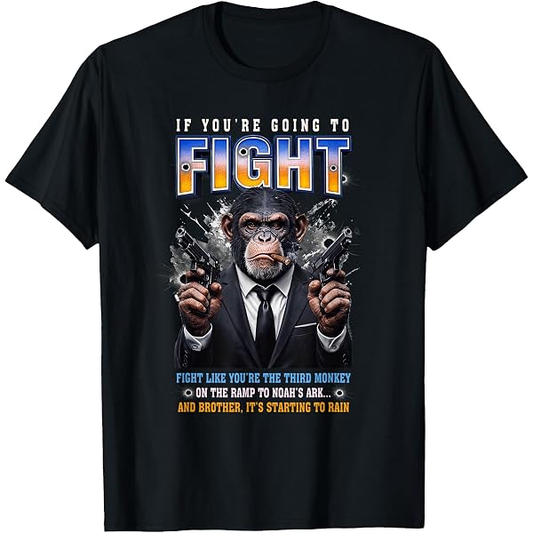 Amazon.com: Fight Like The Third Monkey On Noah's Ark - Funny