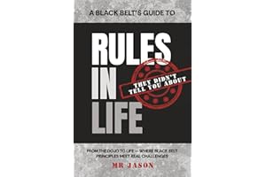 A Black Belt’s Guide to Rules in Life