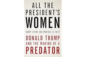 All the President's Women: Donald Trump and the Making of a Predator