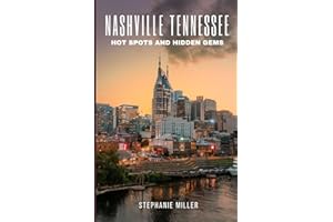Nashville Tennessee Hot Spots and Hidden Gems: This guide is your passport to uncovering the must visit hot spots and the best kept secrets that make Nashville a cultural haven.