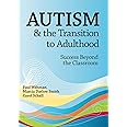 Autism & the Transition to Adulthood: Success Beyond the Classroom