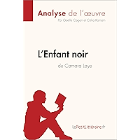 L'Enfant noir de Camara Laye (Analyse de l'oeuvre): Comprendre la littérature avec lePetitLittéraire.fr (Fiche de… book cover