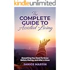 The Complete Guide To Assisted Living: Everything You Need To Know Before, During, and After a Move (Navigating the Assisted Living Journey)