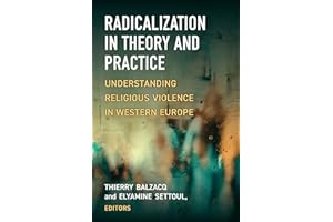 Radicalization in Theory and Practice: Understanding Religious Violence in Western Europe