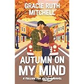 Autumn on My Mind: a cozy fall romance