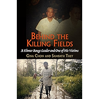 Behind the Killing Fields: A Khmer Rouge Leader and One of His Victims (Pennsylvania Studies in Human Rights) book cover