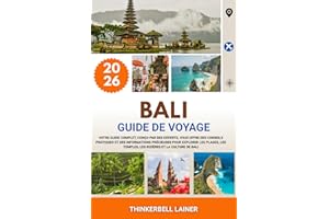 BALI GUIDE DE VOYAGE 2026: Votre guide complet, conçu par des experts, vous offre des conseils pratiques et des informations 