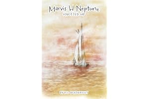 Marvis H Neptune, Knotted Up (A Sailor's Guide)