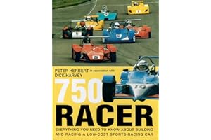 750 Racer: Everything You Need to Know About Building and Racing a Low-Cost Sports-Racing Car