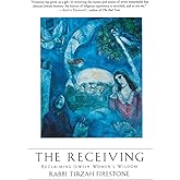 The Receiving: Reclaiming Jewish Women's Wisdom