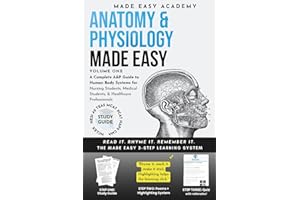 Anatomy and Physiology I Made Easy: High-Yield A&P 1 Study Guide & Practice Workbook: Test Prep with Quick Reference for College Nursing, Medical & PA Students (NCLEX, HESI, TEAS, PANCE, ATI, USMLE)