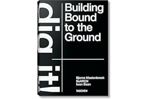 Bjarne Mastenbroek. Dig it! Building Bound to the Ground