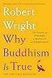 Why Buddhism is True: The Science and Philosophy of Meditation and Enlightenment