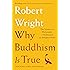 Why Buddhism is True: The Science and Philosophy of Meditation and Enlightenment