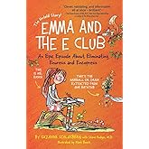 Emma and the E Club: An Epic Episode About Eliminating Enuresis and Encopresis