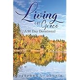 Living In Grace: A 90 Day Devotional