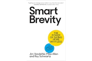 Smart Brevity: The Power of Saying More with Less (Revised and Updated)