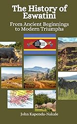 The History of Eswatini: From Ancient Beginnings to