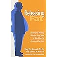 Releasing Fat: Developing Healthy Lifestyles That Have a Side Effect of Permanent Fat Loss