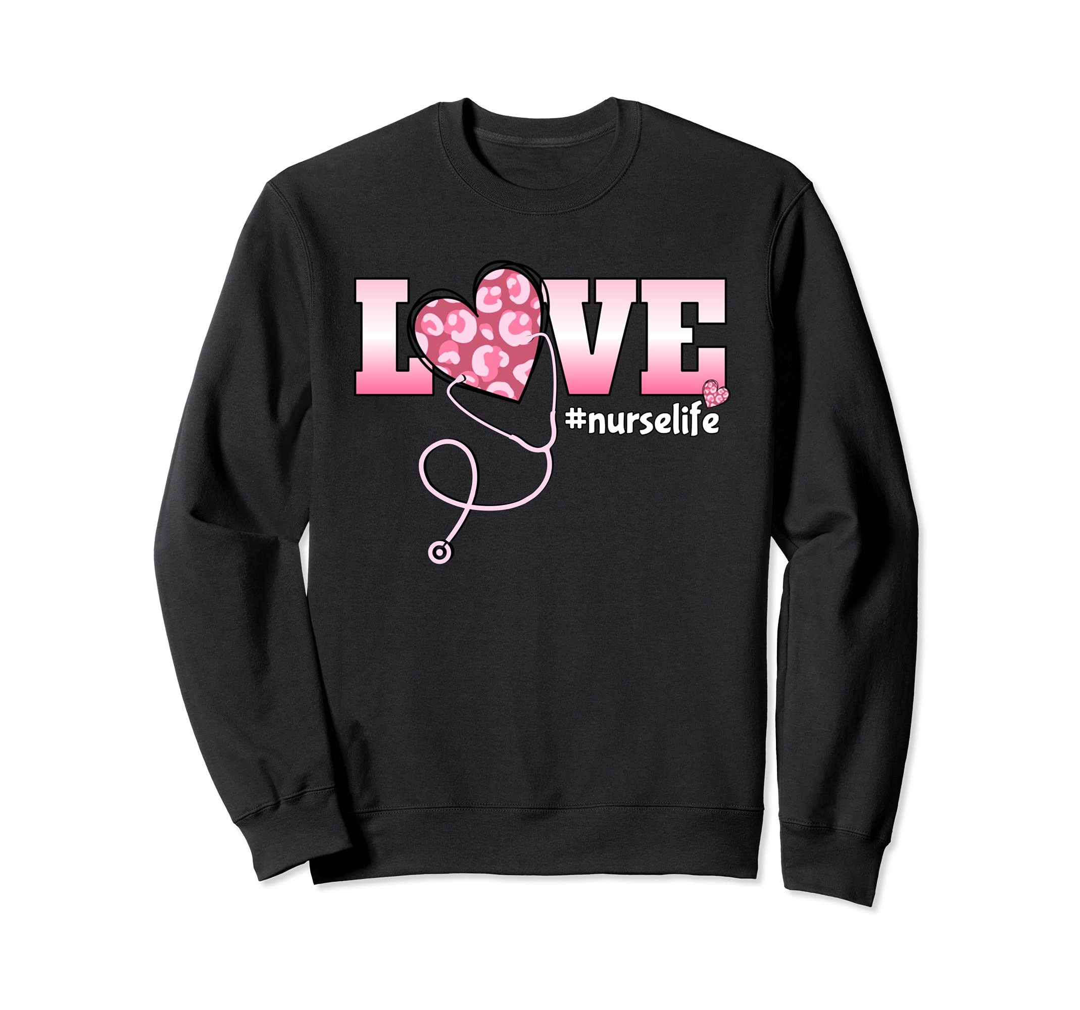 Nurse Life LOVE #nurselife RN LPN Heart Leopard Funny Nurses Sweatshirt